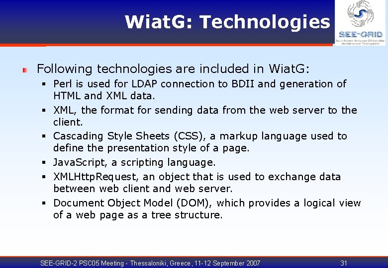 Wiat. G: Technologies Following technologies are included in Wiat. G: § Perl is used