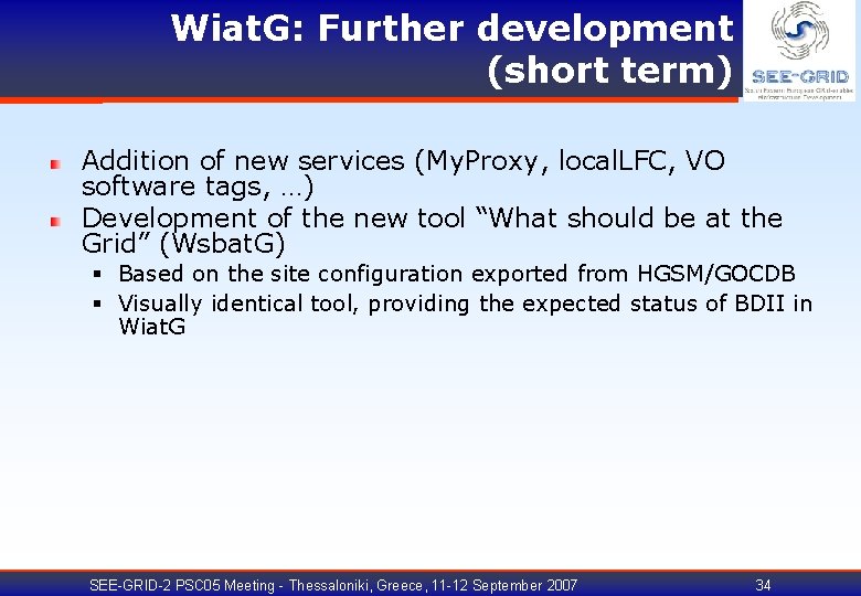 Wiat. G: Further development (short term) Addition of new services (My. Proxy, local. LFC,