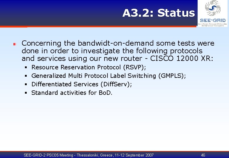 A 3. 2: Status Concerning the bandwidt-on-demand some tests were done in order to