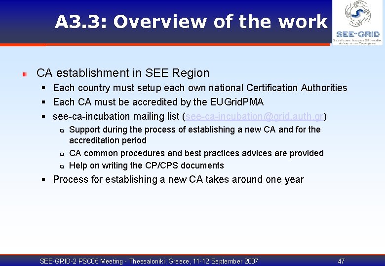 A 3. 3: Overview of the work CA establishment in SEE Region § Each