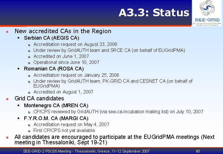 A 3. 3: Status New accredited CAs in the Region § Serbian CA (AEGIS