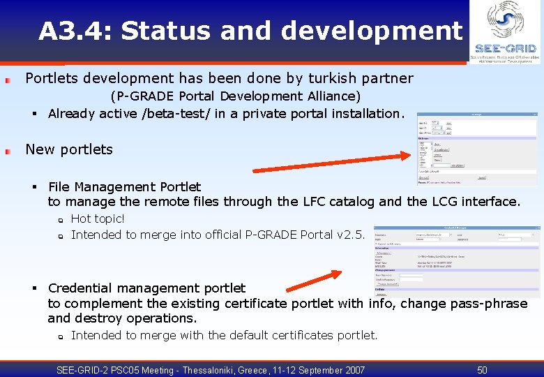 A 3. 4: Status and development Portlets development has been done by turkish partner