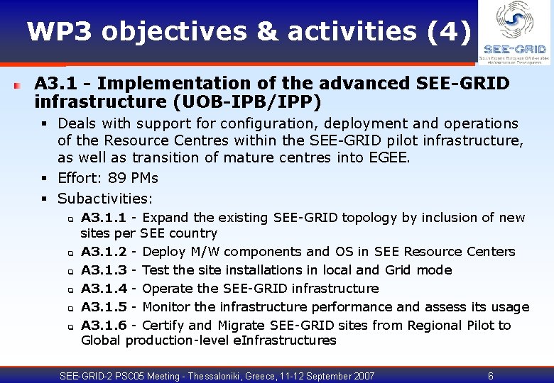 WP 3 objectives & activities (4) A 3. 1 - Implementation of the advanced
