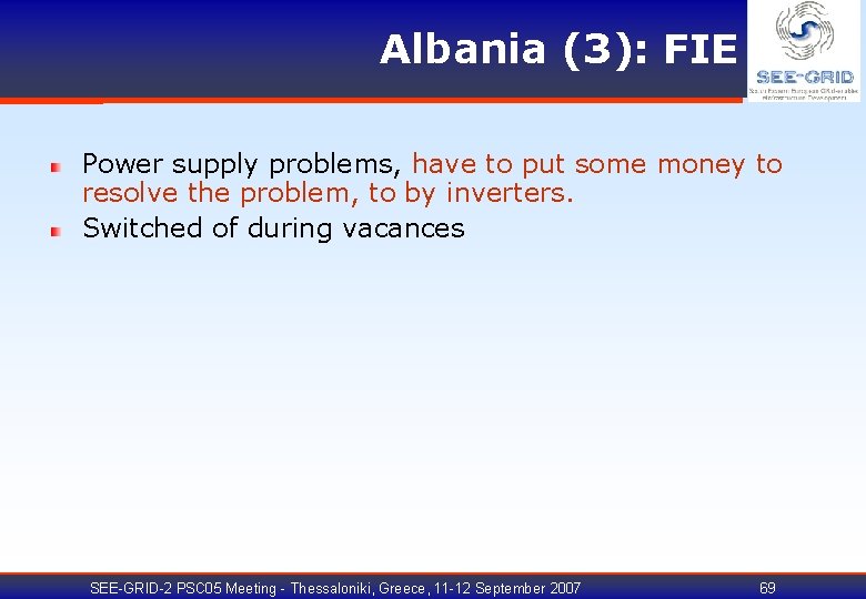 Albania (3): FIE Power supply problems, have to put some money to resolve the