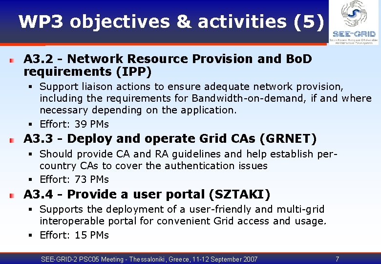 WP 3 objectives & activities (5) A 3. 2 - Network Resource Provision and