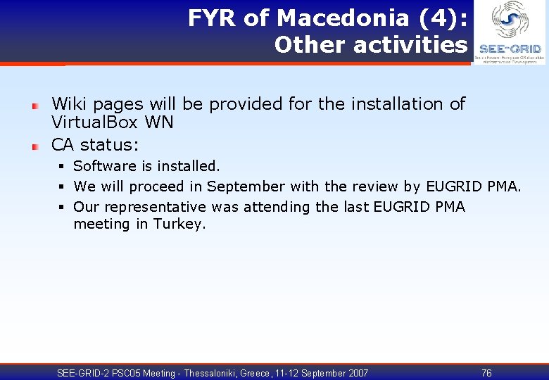 FYR of Macedonia (4): Other activities Wiki pages will be provided for the installation