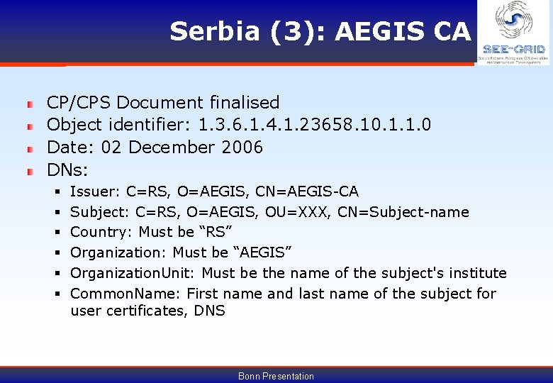 Serbia (3): AEGIS CA CP/CPS Document finalised Object identifier: 1. 3. 6. 1. 4.