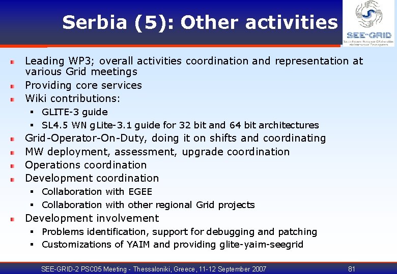 Serbia (5): Other activities Leading WP 3; overall activities coordination and representation at various