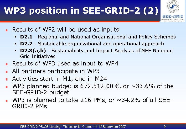 WP 3 position in SEE-GRID-2 (2) Results of WP 2 will be used as