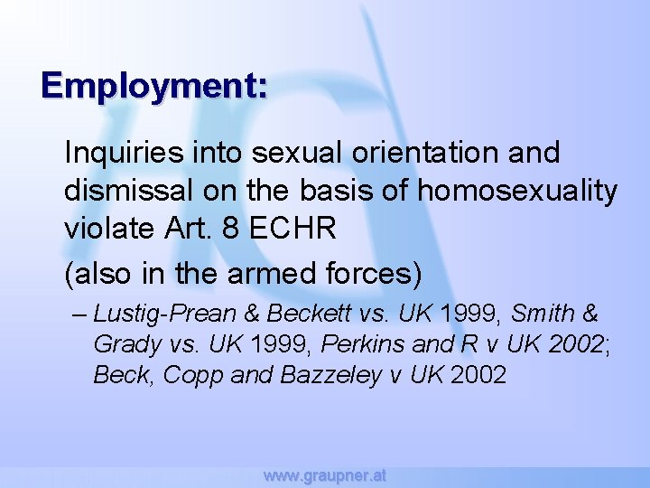 Employment: Inquiries into sexual orientation and dismissal on the basis of homosexuality violate Art.