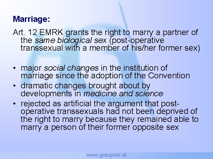 Marriage: Art. 12 EMRK grants the right to marry a partner of the same