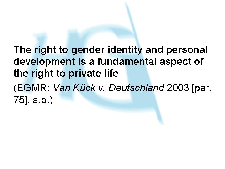 The right to gender identity and personal development is a fundamental aspect of the