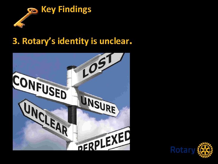 Key Findings 3. Rotary’s identity is unclear. 