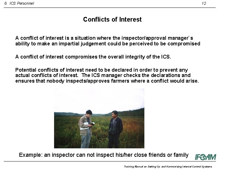 6. ICS Personnel 12 Conflicts of Interest A conflict of interest is a situation