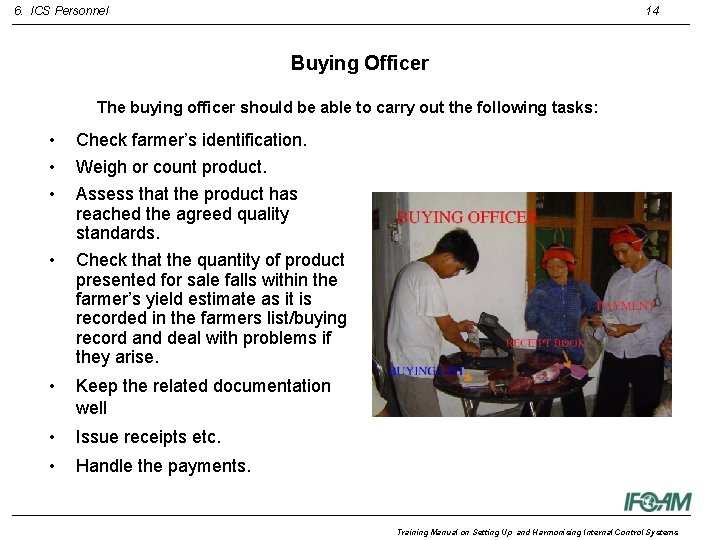 6. ICS Personnel 14 Buying Officer The buying officer should be able to carry