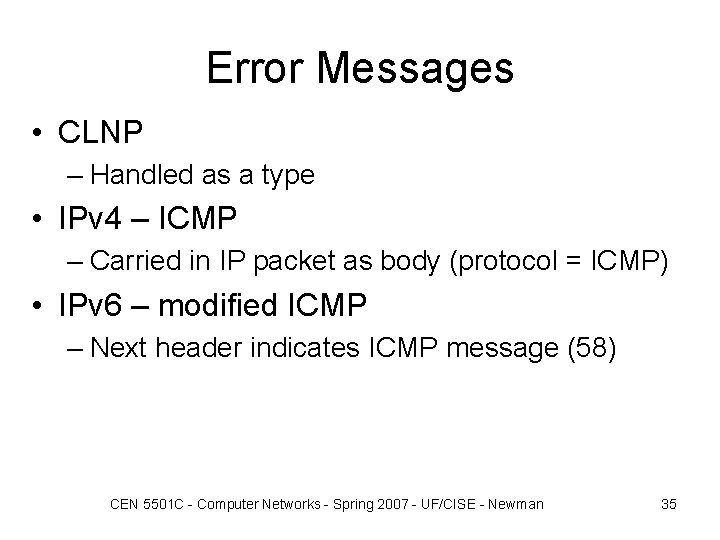 Error Messages • CLNP – Handled as a type • IPv 4 – ICMP