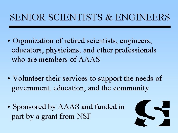 SENIOR SCIENTISTS & ENGINEERS • Organization of retired scientists, engineers, educators, physicians, and other SENIOR SCIENTISTS & ENGINEERS • Organization of retired scientists, engineers, educators, physicians, and other