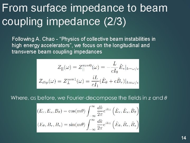 From surface impedance to beam coupling impedance (2/3) Following A. Chao - “Physics of