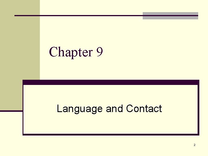 Chapter 9 Language and Contact 2 