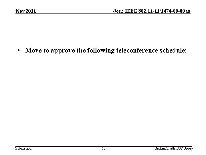 Nov 2011 doc. : IEEE 802. 11 -11/1474 -00 -00 aa • Move to
