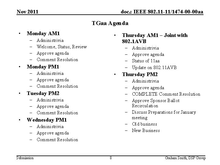 Nov 2011 doc. : IEEE 802. 11 -11/1474 -00 -00 aa TGaa Agenda •