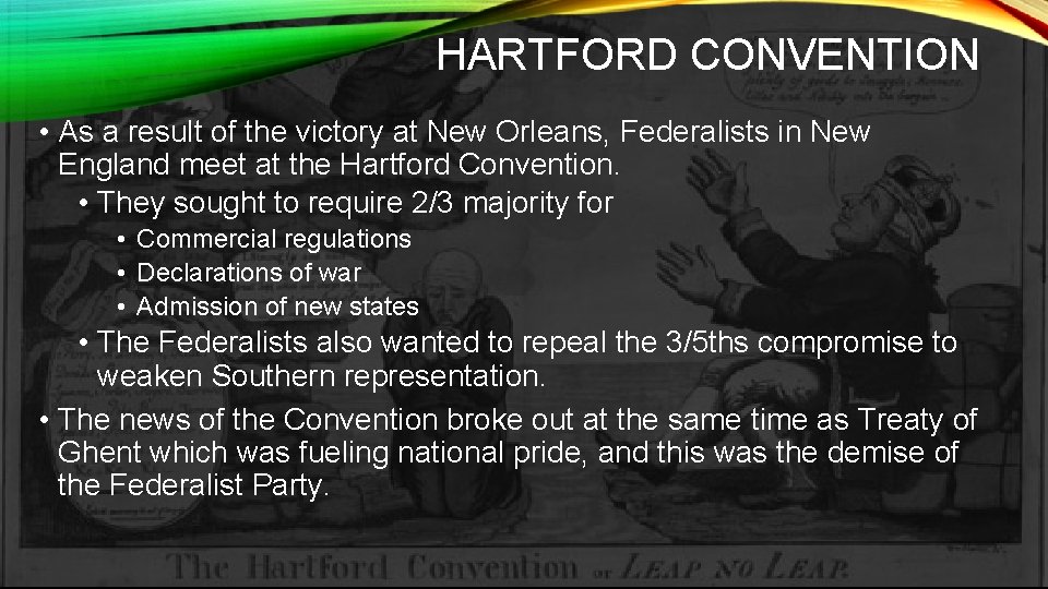 HARTFORD CONVENTION • As a result of the victory at New Orleans, Federalists in