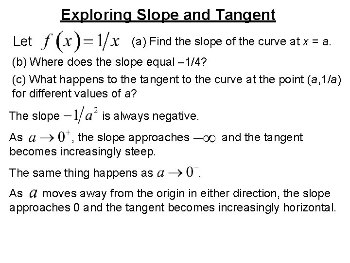 Exploring Slope and Tangent Let (a) Find the slope of the curve at x