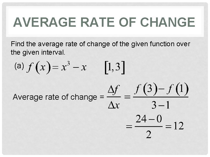 AVERAGE RATE OF CHANGE Find the average rate of change of the given function