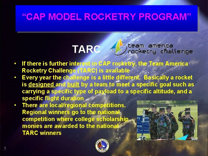 “CAP MODEL ROCKETRY PROGRAM” TARC • If there is further interest in CAP rocketry,