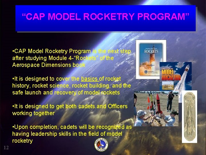 “CAP MODEL ROCKETRY PROGRAM” • CAP Model Rocketry Program is the next step after