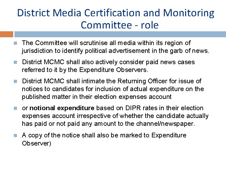 District Media Certification and Monitoring Committee - role The Committee will scrutinise all media