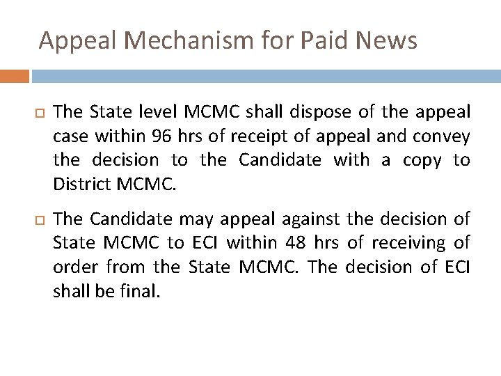 Appeal Mechanism for Paid News The State level MCMC shall dispose of the appeal