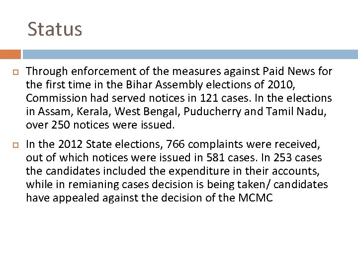 Status Through enforcement of the measures against Paid News for the first time in