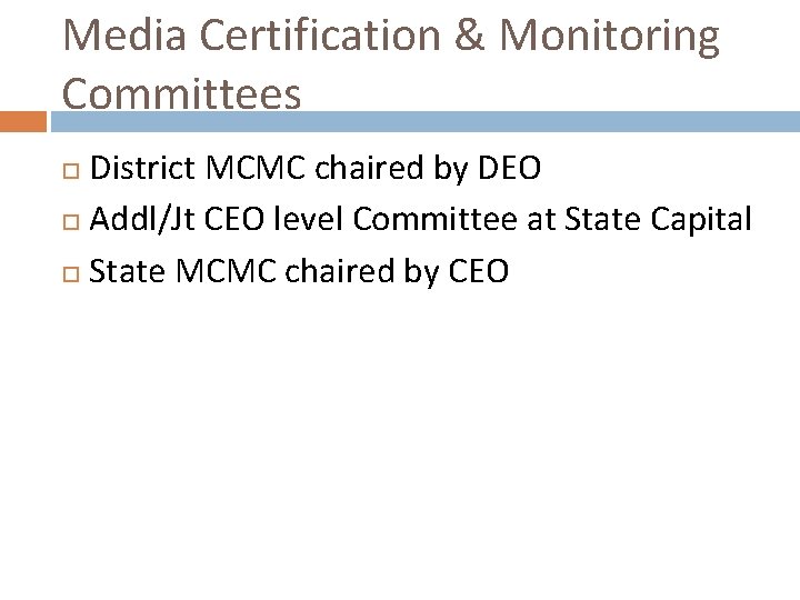 Media Certification & Monitoring Committees District MCMC chaired by DEO Addl/Jt CEO level Committee
