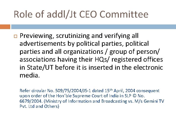 Role of addl/Jt CEO Committee Previewing, scrutinizing and verifying all advertisements by political parties,