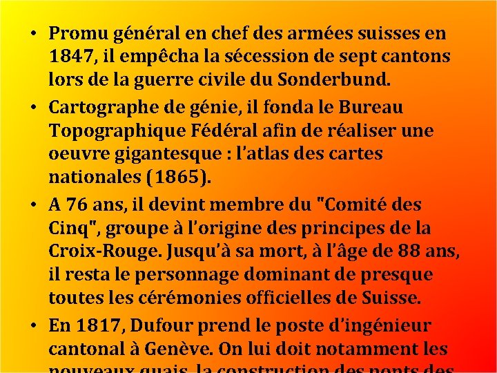  • Promu général en chef des armées suisses en 1847, il empêcha la