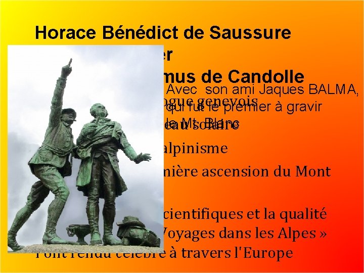 Horace Bénédict de Saussure Jacques Necker Augustin-Pyramus de Candolle Avec son ami Jaques BALMA,