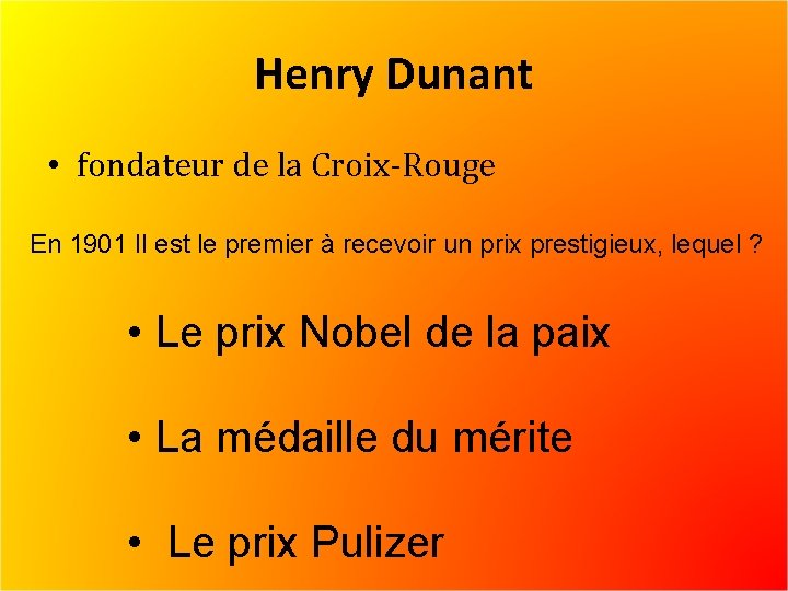 Henry Dunant • fondateur de la Croix-Rouge En 1901 Il est le premier à