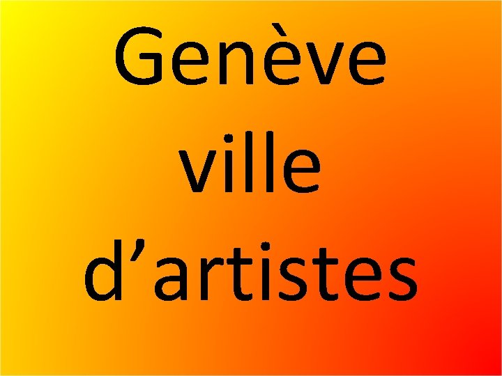 Genève ville d’artistes 