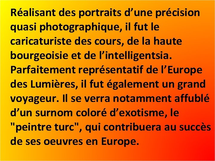 Réalisant des portraits d’une précision quasi photographique, il fut le caricaturiste des cours, de