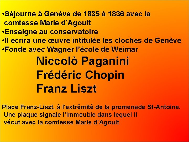  • Séjourne à Genève de 1835 à 1836 avec la comtesse Marie d’Agoult