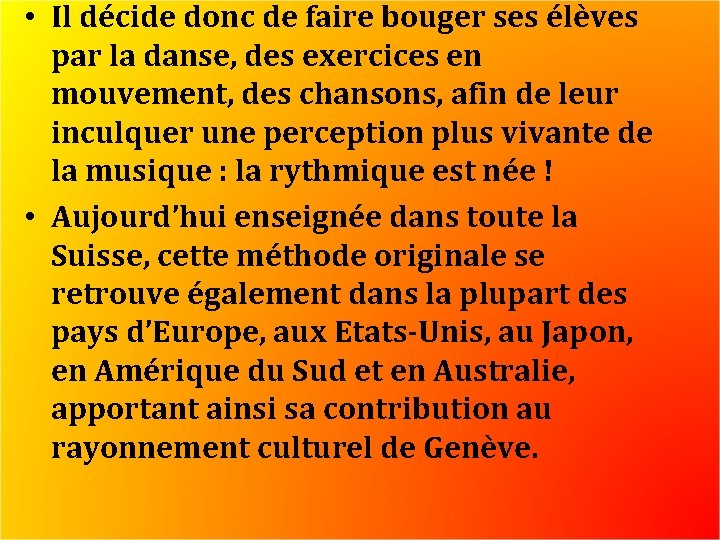  • Il décide donc de faire bouger ses élèves par la danse, des