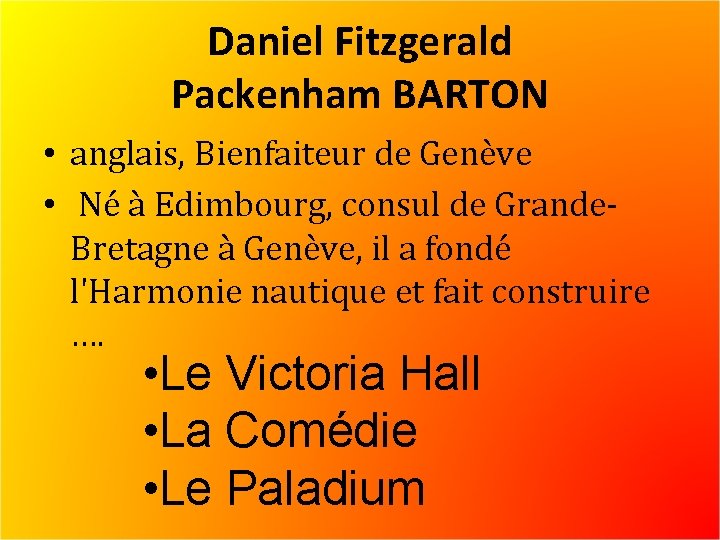 Daniel Fitzgerald Packenham BARTON • anglais, Bienfaiteur de Genève • Né à Edimbourg, consul