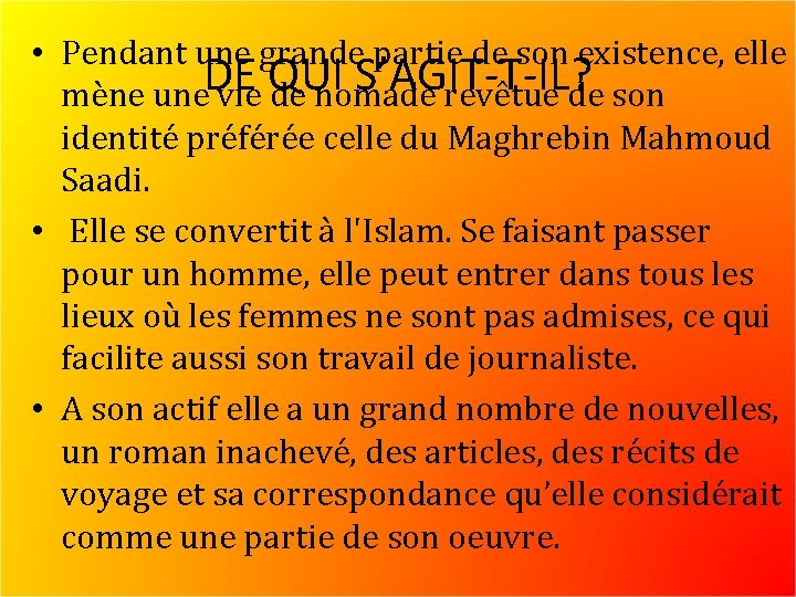  • Pendant une grande partie de son existence, elle DE QUI S’AGIT-T-IL? mène