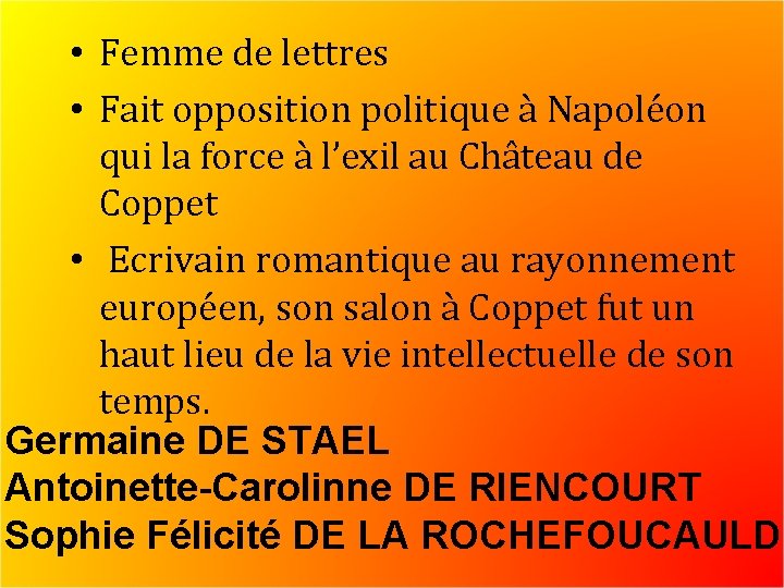  • Femme de lettres • Fait opposition politique à Napoléon qui la force