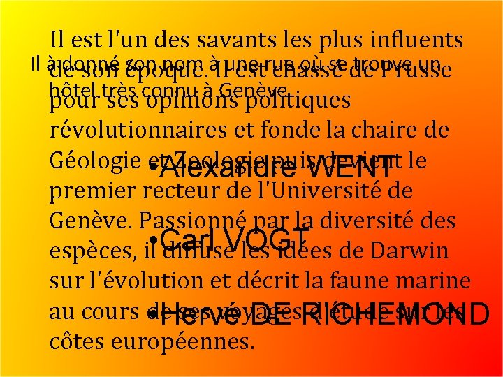 Il est l'un des savants les plus influents Il àde donné son nom àIlune