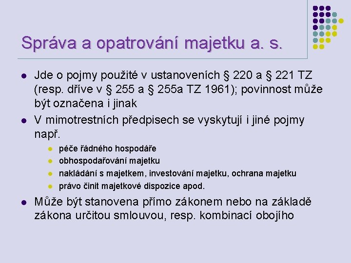 Správa a opatrování majetku a. s. l l Jde o pojmy použité v ustanoveních