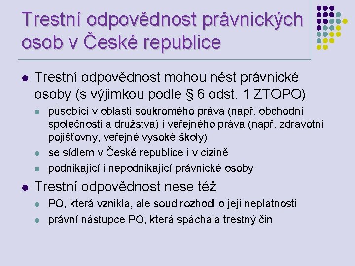 Trestní odpovědnost právnických osob v České republice l Trestní odpovědnost mohou nést právnické osoby