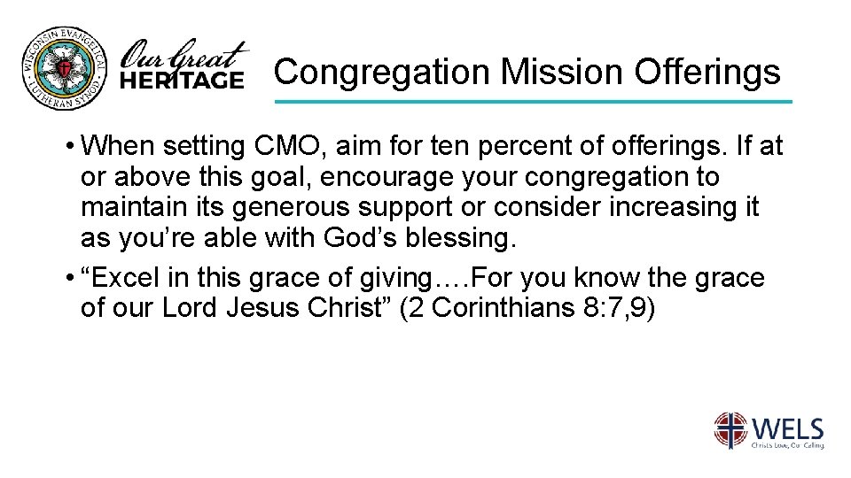 Congregation Mission Offerings • When setting CMO, aim for ten percent of offerings. If
