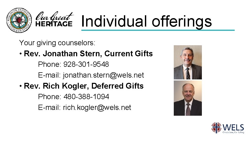 Individual offerings Your giving counselors: • Rev. Jonathan Stern, Current Gifts Phone: 928 -301